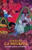 Finding La Negrita (eBook, ePUB) Finding La Negrita (eBook, ePUB)
