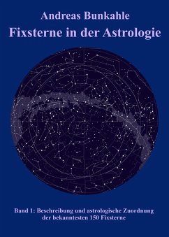 Fixsterne in der Astrologie Band 1 - Bunkahle, Andreas