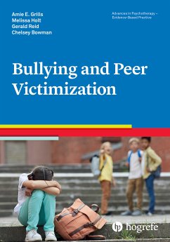 Bullying and Peer Victimization (eBook, PDF) - Grills, Amie E.; Holt, Melissa; Reid, Gerald; Bowman, Chelsey