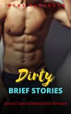 Dirty Brief Stories (eBook, ePUB)