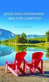 ¿Está Dios Esperando una Cita Contigo? (eBook, ePUB)