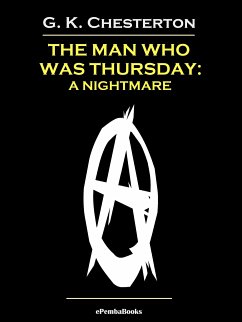 The Man Who Was Thursday: A Nightmare (Annotated) (eBook, ePUB) - K. Chesterton, G.