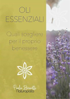 Oli essenziali. Quali scegliere per il tuo benessere (eBook, ePUB) - Brunetti, Paola