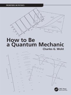 How to Be a Quantum Mechanic (eBook, PDF) - Wohl, Charles G.