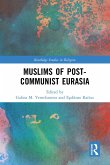 Muslims of Post-Communist Eurasia (eBook, ePUB)