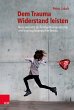 Dem Trauma Widerstand leisten (eBook,... - Bild 1
