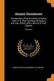 Alumni Oxonienses: The Members of the University of Oxford, 1500-1714: Their Parentage, Birthplace, and Year of Birth, With a Record of T