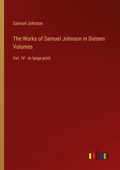 The Works of Samuel Johnson in Sixteen Volumes - Johnson, Samuel