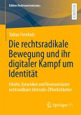 Die rechtsradikale Bewegung und ihr digitaler Kampf um Identität