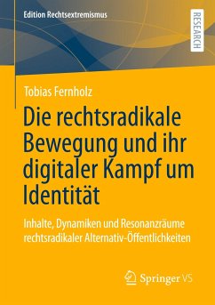 Die rechtsradikale Bewegung und ihr digitaler Kampf um Identität - Fernholz, Tobias