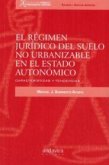 El régimen jurídico del suelo no urbanizable en el estado autonómico: características y tendencias