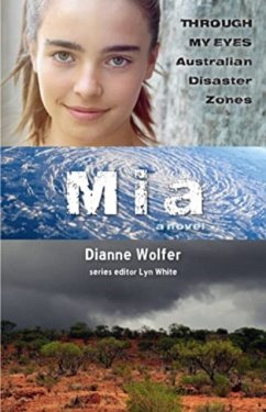 Mia: Through My Eyes - Australian Disaster Zones - Wolfer, Dianne