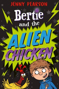 Bertie and the Alien Chicken - Pearson, Jenny