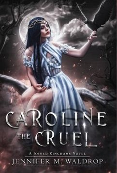 Caroline the Cruel - Waldrop, Jennifer M.