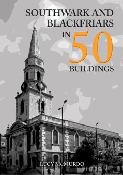 Southwark & Blackfriars in 50 Buildings - McMurdo, Lucy