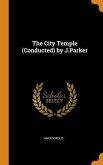 The City Temple (Conducted) by J.Parker