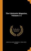The Calvinistic Magazine, Volumes 1-2