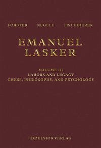 Emanuel Lasker - Forster, Richard; Negele, Dr. Michael; Tischbierek, Raj