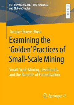 Examining the ¿Golden¿ Practices of Small-Scale Mining - Ofosu, George Okyere