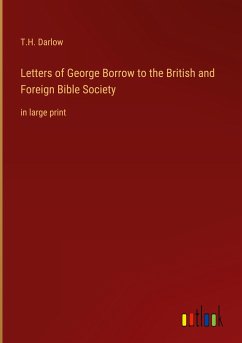 Letters of George Borrow to the British and Foreign Bible Society
