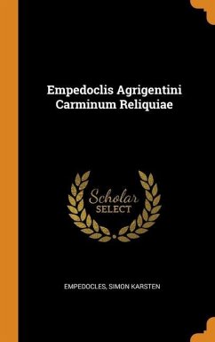 Empedoclis Agrigentini Carminum Reliquiae - Karsten, Simon