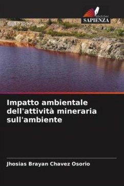 Impatto ambientale dell'attività mineraria sull'ambiente - Chavez Osorio, Jhosias Brayan