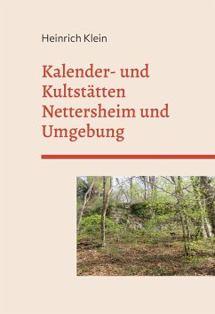 Kalender- und Kultstätten Nettersheim und Umgebung - Klein, Heinrich