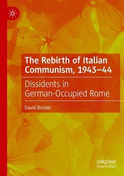 The Rebirth of Italian Communism, 1943¿44 - Broder, David