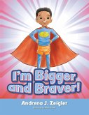 I'm Bigger and Braver