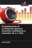 Progettazione di un'antenna planare invertita multibanda a meandro da 1,7 GHz