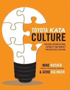 Toyota Kata Culture: Building Organizational Capability and Mindset Through Kata Coaching - Rother, Mike; Aulinger, Gerd