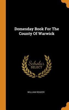 Domesday Book For The County Of Warwick - Reader, William