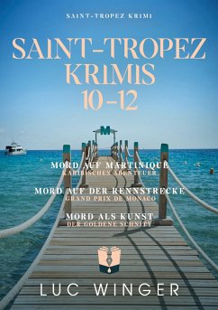 Sammelband: Saint-Tropez Krimis 10 - 12 - Winger, Luc