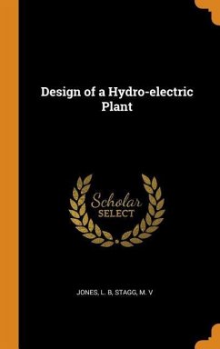 Design of a Hydro-electric Plant - Jones, L B; Stagg, M.