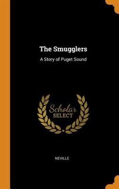 The Smugglers: A Story of Puget Sound - Neville