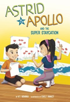 Astrid and Apollo and the Super Staycation - Bidania, V.T.