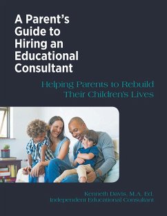 A Parent's Guide to Hiring an Educational Consultant - Davis, Kenneth