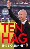 Erik Ten Hag: The Biography