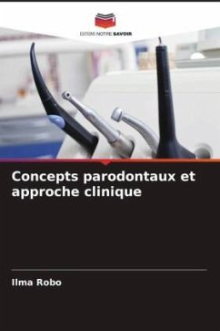 Concepts parodontaux et approche clinique - Robo, Ilma