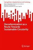 Decarbonization as a Route Towards Sustainable Circularity