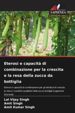 Eterosi e capacità di combinazione per la crescita e la resa della zucca da bottiglia - Singh, Lal Vijay;Singh, Amit;Singh, Amit Kumar