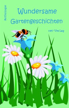 Wundersame Gartengeschichten - Wright, Karen;Bispring, Julia;Dobler, Shanice