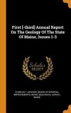 First [-third] Annual Report On The Geology Of The State Of Maine, Issues 1-3