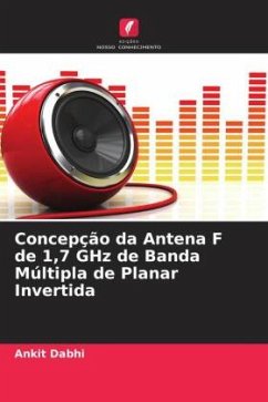 Concepção da Antena F de 1,7 GHz de Banda Múltipla de Planar Invertida - Dabhi, Ankit