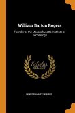 William Barton Rogers: Founder of the Massachusetts Institute of Technology