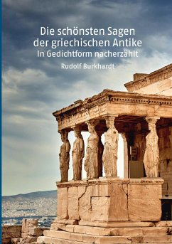 Die schönsten Sagen der griechischen Antike - Burkhardt, Rudolf