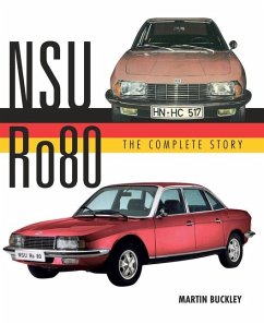 NSU Ro80 - The Complete Story - Buckley, Martin