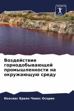 Vozdejstwie gornodobywaüschej promyshlennosti na okruzhaüschuü sredu - Chawes Osorio, Ihosias Braqn