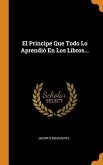 El Príncipe Que Todo Lo Aprendió En Los Libros...