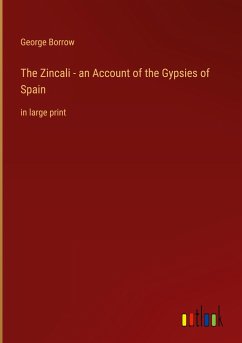 The Zincali - an Account of the Gypsies of Spain